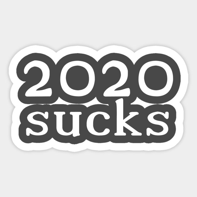 2020 Sucks Sticker by bigbot